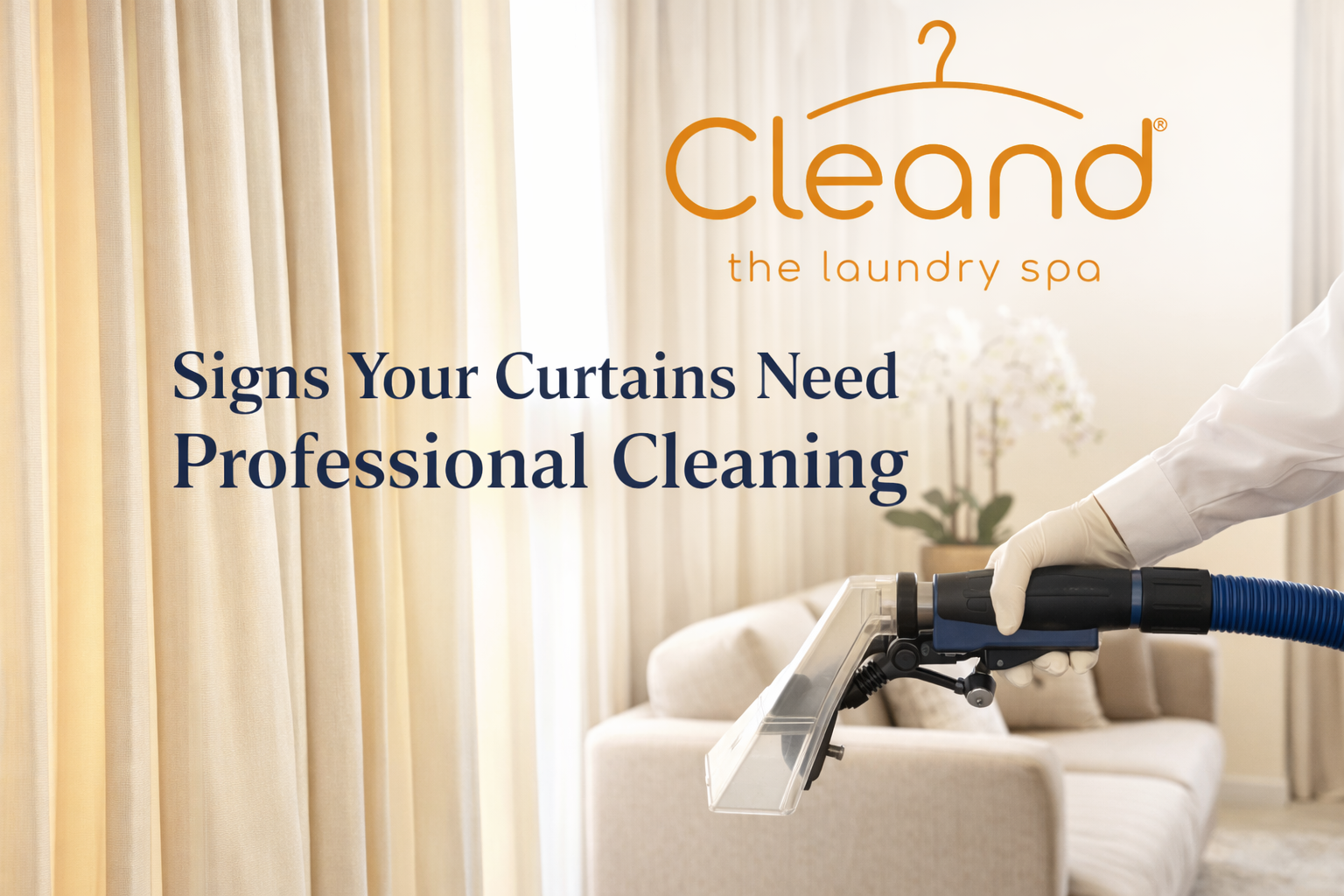 Signs Your Curtains Need Professional Cleaning | Cleand